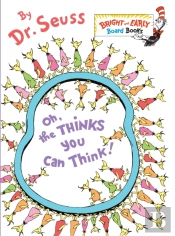 Oh, The Thinks You Can Think!