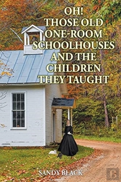 Bertrand.pt - Oh! Those Old One-Room Schoolhouses And The Children They Taught