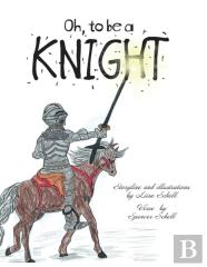 Oh, To Be A Knight
