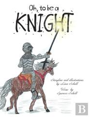 Oh, To Be A Knight