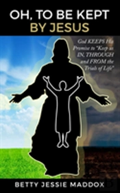 Oh, To Be Kept By Jesus