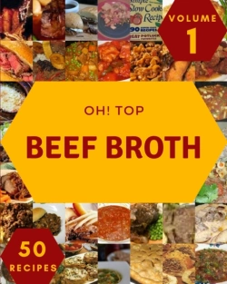 Bertrand.pt - Oh! Top 50 Beef Broth Recipes Volume 1