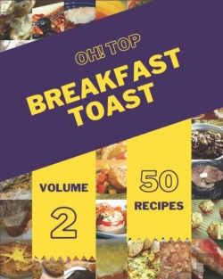 Bertrand.pt - Oh! Top 50 Breakfast Toast Recipes Volume 2