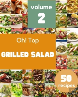 Bertrand.pt - Oh! Top 50 Grilled Salad Recipes Volume 2