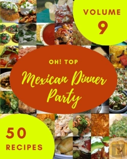 Bertrand.pt - Oh! Top 50 Mexican Dinner Party Recipes Volume 9
