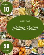 Oh! Top 50 Potato Salad Recipes Volume 10