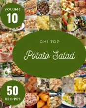 Oh! Top 50 Potato Salad Recipes Volume 10