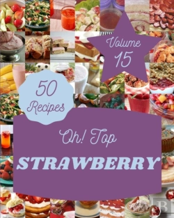 Bertrand.pt - Oh! Top 50 Strawberry Recipes Volume 15