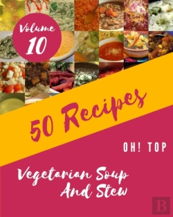 Bertrand.pt - Oh! Top 50 Vegetarian Soup And Stew Recipes Volume 10
