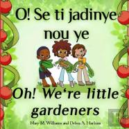 Oh! We'Re Little Gardeners.