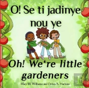 Oh! We'Re Little Gardeners.