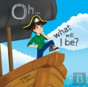 Oh... What Will I Be