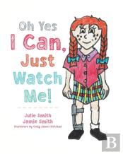 Oh Yes I Can, Just Watch Me!