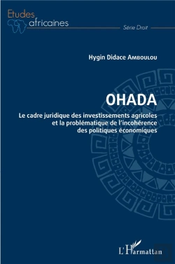 Bertrand.pt - Ohada, Le Cadre Juridique Des Investissements Agricoles Et La Problématique De L'Incohérence Des Politiques Économiques