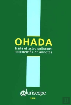 Bertrand.pt - Ohada ; Traité Et Actes Uniformes Commentés Et Annotés (Édition 2018)