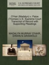 O'Hair (Madalyn) V. Paine (Thomas) U.S. Supreme Court Transcript Of Record With Supporting Pleadings