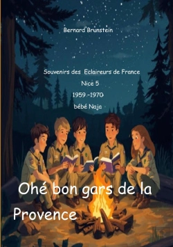 Bertrand.pt - Ohé Bon Gars De La Provence : Souvenirs  Des Eclaireurs De France Nice 5 1959 1970