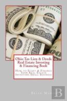 Ohio Tax Lien & Deeds Real Estate Investing & Financing Book