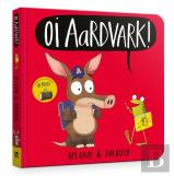 Oi Aardvark! Board Book