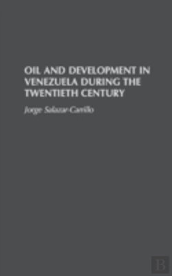 Bertrand.pt - Oil And Development In Venezuela During The Twentieth Century