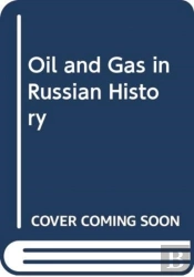 Oil And Gas In Russian History