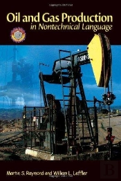 Oil And Gas Production In Nontechnical Language
