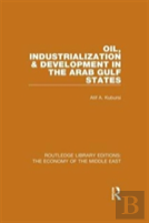 Oil, Industrialization And Development In The Arab Gulf States