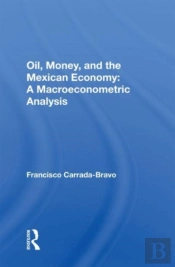 Oil, Money, And The Mexican Economy