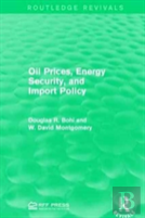 Oil Prices, Energy Security, And Import Policy