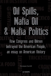 Oil Spills, Mafia Oil & Mafia Politics
