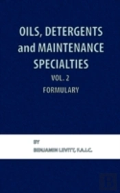 Oils, Detergents And Maintenance Specialties, Volume 2, Formulary