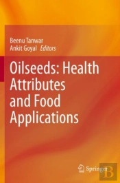 Oilseeds: Health Attributes And Food Applications