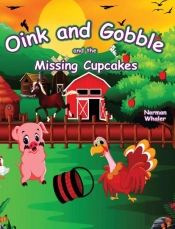 Oink And Gobble And The Missing Cupcakes