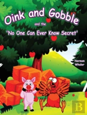 Oink And Gobble And The 'No One Can Ever Know Secret'
