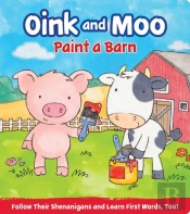 Oink & Moo Paint A Barn