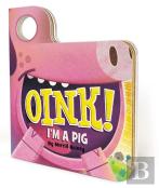 Oink! I'M A Farm Animal