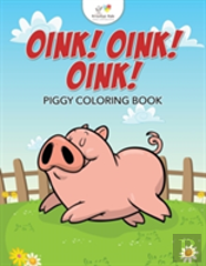 Oink! Oink! Oink! Piggy Coloring Book