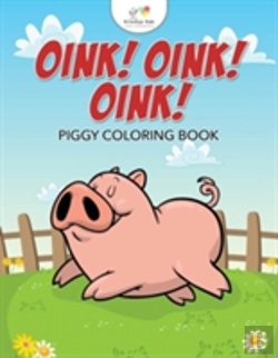 Bertrand.pt - Oink! Oink! Oink! Piggy Coloring Book