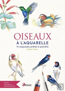 Bertrand.pt - Oiseaux À L'Aquarelle : 15 Esquisses Prêtes À Peindre