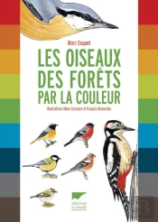Oiseaux Des Forets Par La Couleur. Reconnaitre Pres De 70 Especes (Les)