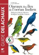 Oiseaux Des Îles De L'Océan Indien ; Madagascar, Maurice, Réunion, Rodrigues, Seychelles, Comores