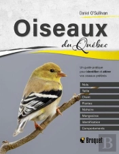 Oiseaux Du Québec : Un Guide Pratique Pour Identifier Et Attirer