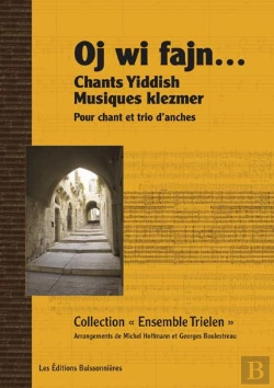 Bertrand.pt - Oj Wi Fajn, Chants Yiddish Musiques Klezmer Pour Chant Et Trio D'Anches (Partition)
