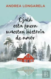 Ojalá Esta Fuera Nuestra Historia De Amor