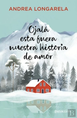 Bertrand.pt - Ojalá Esta Fuera Nuestra Historia De Amor