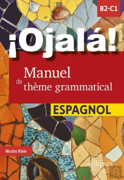 Bertrand.pt - ¡Ojala! Manuel De Thème Grammatical : Espagnol ; B2-C1