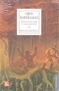 Ojos Imperiales. Literatura De Viajes Y Transculturacion 