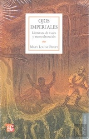 Ojos Imperiales. Literatura De Viajes Y Transculturacion 