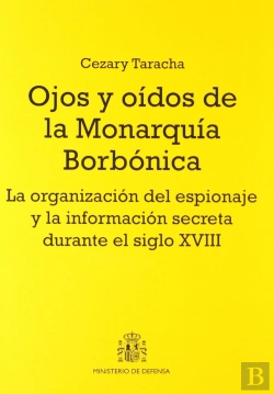 Bertrand.pt - Ojos Y Oídos De La Monarquía Borbónica