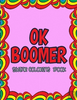 Bertrand.pt - Ok Boomer Swear Coloring Book: Ok Boomer